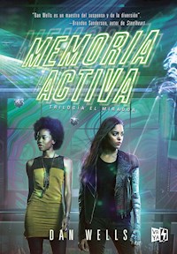 Memoria activa - Dan Wells - E-Book