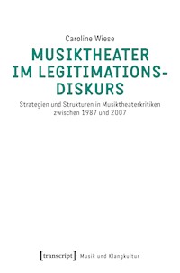 Musiktheater im Legitimationsdiskurs - Caroline Wiese - E-Book