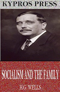 Socialism and the Family - H.G. Wells - E-Book