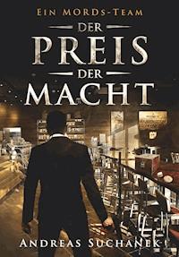 Ein MORDs-Team - Band 19: Der Preis der Macht - Andreas Suchanek - E-Book
