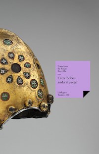 Entre bobos anda el juego - Francisco de Rojas Zorrilla - E-Book