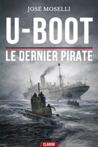 U-Boot : Le dernier pirate u-boot - José Moselli - E-Book