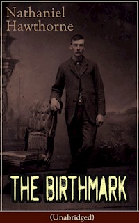 The Birthmark (Unabridged) - Nathaniel Hawthorne - E-Book