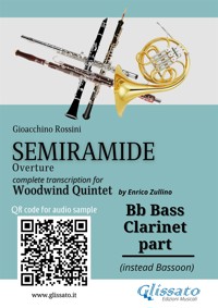 Bb Bass Clarinet (instead Bassoon) part of "Semiramide" overture for Woodwind Quintet - Gioacchino Rossini - E-Book
