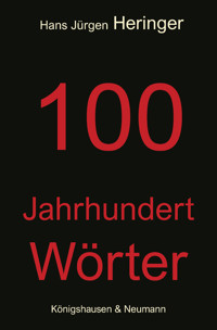 100 Jahrhundert Wörter - Hans Jürgen Heringer - E-Book