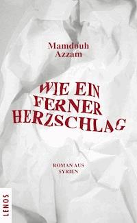 Wie ein ferner Herzschlag - Mamdouh Azzam - E-Book