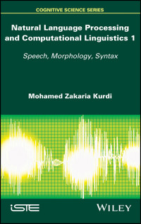 Natural Language Processing and Computational Linguistics - Mohamed Zakaria Kurdi - E-Book
