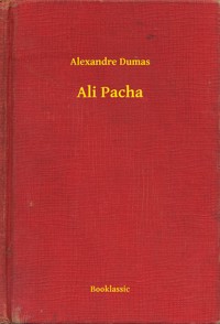 Ali Pacha - Alexandre Dumas - E-Book