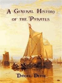 A General History of the Pyrates - Daniel Defoe - E-Book