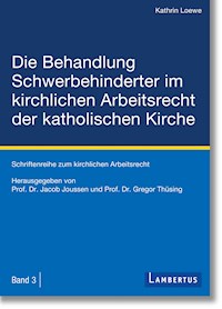 Die Behandlung Schwerbehinderter im kirchlichen Arbeitsrecht der katholischen Kirche - Kathrin Loewe - E-Book