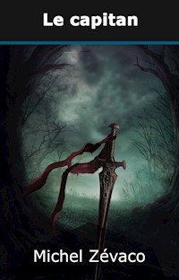 Le Capitan - Michel Zévaco - E-Book