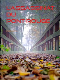 L'Assassinat du Pont-Rouge - Charles Barbara - E-Book