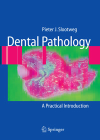 Dental Pathology - Pieter Slootweg - E-Book