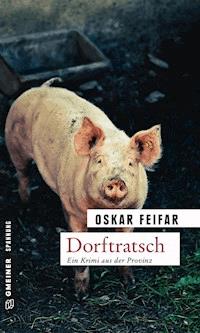 Dorftratsch - Oskar Feifar - E-Book