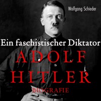 Ein faschistischer Diktator - Wolfgang Schieder - Hörbuch