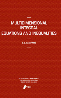 Multidimensional Integral Equations and Inequalities - B.G. Pachpatte - E-Book