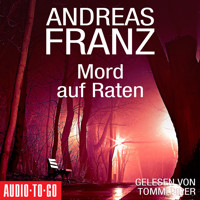 Mord auf Raten (Gekürzt) - Andreas  Franz - Hörbuch