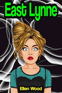 East Lynne - Ellen Wood - E-Book