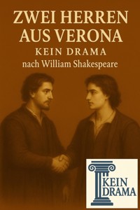 Zwei Herren aus Verona - Kein Drama nach William Shakespeare - Anno Stock - kostenlos E-Book