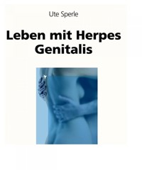 Leben mit Herpes Genitalis - Ute Sperle - E-Book
