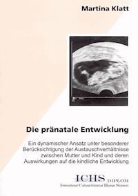 Die pränatale Entwicklung - Martina Klatt - E-Book