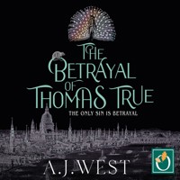The Betrayal of Thomas True - A. J. West - Hörbuch