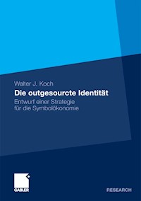 Die outgesourcte Identität - Walter Koch - E-Book