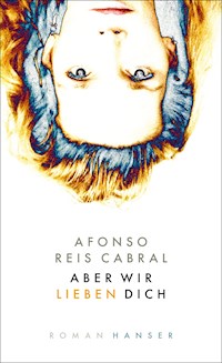 Aber wir lieben dich - Afonso Reis Cabral - E-Book