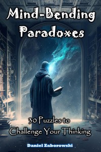 Mind-Bending Paradoxes - Daniel Zaborowski - E-Book