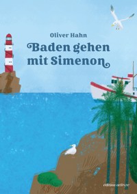 Baden gehen mit Simenon - Oliver Hahn - E-Book
