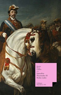 Episodios nacionales III. Bodas reales - Benito Pérez Galdòs - E-Book