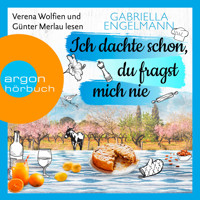 Ich dachte schon, du fragst mich nie (Ungekürzt) - Gabriella Engelmann - Hörbuch