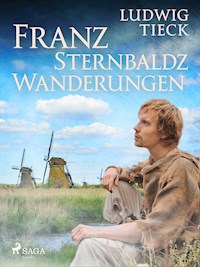 Franz Sternbalds Wanderungen - Ludwig Tieck - E-Book
