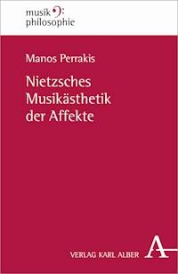 Nietzsches Musikästhetik der Affekte - Manos Perrakis - E-Book