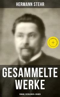 Gesammelte Werke: Romane, Erzählungen & Dramen - Hermann Stehr - E-Book