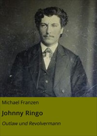 Johnny Ringo - Michael Franzen - E-Book