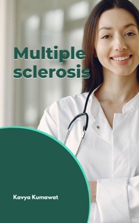 Multiple Sclerosis - Kavya Kumawat - E-Book