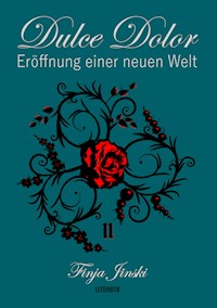 Dulce Dolor - Eröffnung einer neuen Welt - Finja Jinski - E-Book