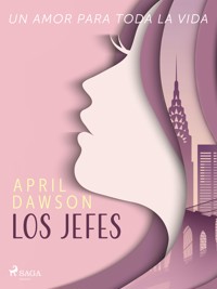 Los jefes - Un amor para toda la vida - April Dawson - E-Book