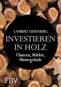 Investieren in Holz - Lambert Liesenberg - E-Book