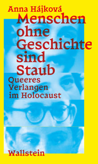 Menschen ohne Geschichte sind Staub - Anna Hájková - E-Book