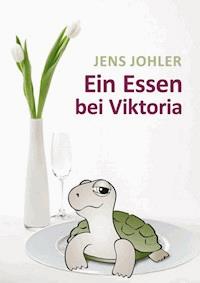 Ein Essen bei Viktoria - Jens Johler - E-Book