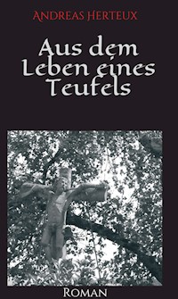 Aus dem Leben eines Teufels - Andreas Herteux - E-Book
