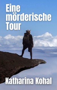 Eine mörderische Tour - Katharina Kohal - E-Book