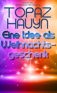 Eine Idee als Weihnachtsgeschenk - Topaz Hauyn - E-Book