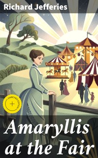 Amaryllis at the Fair - Richard Jefferies - E-Book