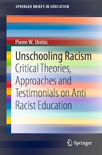 Unschooling Racism - Pierre W. Orelus - E-Book