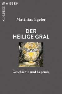 Der Heilige Gral - Matthias Egeler - E-Book