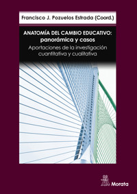 Anatomía del cambio educativo: panorámica y casos. Aportaciones de la investigación cuantitativa y cualitativa - Francisco José Pozuelos Estrada - E-Book