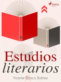 Estudios literarios - Vicente Blasco Ibanez - E-Book
